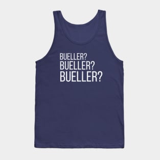 Bueller? Bueller? Bueller? Tank Top